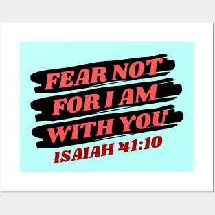 Fear Not For I Am With You | Bible Verse Isaiah 41:10 Posters and Art